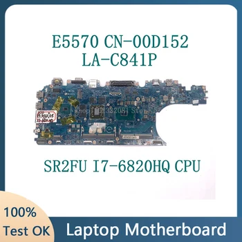 CN-00D152 00D152 0D152 W/SR2FU I7-6820HQ CPU, Visoke Kakovosti Mainboard Za 3510 E5570 Prenosni računalnik z Matično ploščo LA-C841P 100% Delajo Dobro